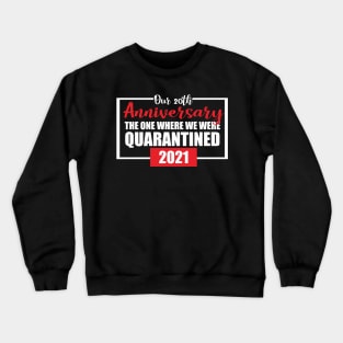 20th anniversary quarantined 2021 Crewneck Sweatshirt